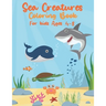 Sea Creatures Coloring Book For Kids Ages 4-8: Sea Life With Ocean Animals - Seahorses, Dolphins, Sharks, Rays & Deep Sea Creatures - Gift for Childre