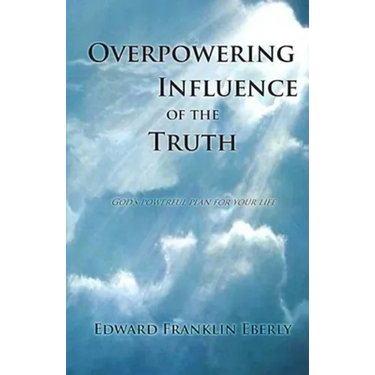 Overpowering Influence Of The Truth