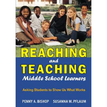 Reaching and Teaching Middle School Learners: Asking Students to Show Us What Works