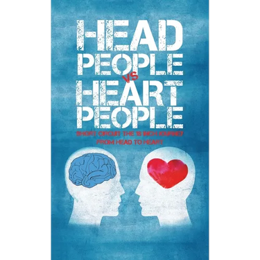 Head People Vs Heart People: Short circuit the 18 inch Journey from Head to Heart
