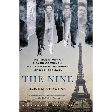 The Nine: The True Story of a Band of Women Who Survived the Worst of Nazi Germany