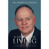 A Life Worth Living: A Life Blessed By God