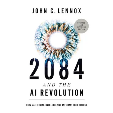 2084 and the AI Revolution, Updated and Expanded Edition: How Artificial Intelligence Informs Our Future