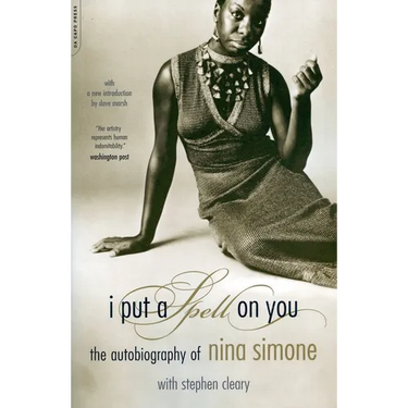 I Put a Spell on You: The Autobiography of Nina Simone