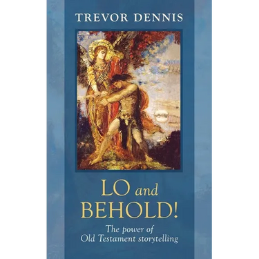 Lo and Behold! - The power of Old Testament story telling