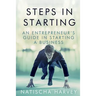 Steps in Starting: An Entrepreneur's Guide in Starting a Business