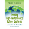 Leading High-Performance School Systems: Lessons from the World's Best
