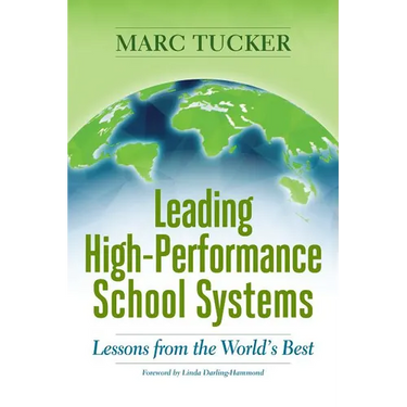 Leading High-Performance School Systems: Lessons from the World's Best
