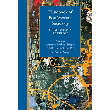 Handbook of Post-Western Sociology: From East Asia to Europe