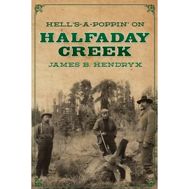 Hell's-a-Poppin' on Halfaday Creek