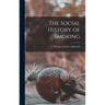 The Social History of Smoking