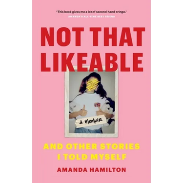 Not That Likeable: And Other Stories I Told Myself