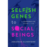 Selfish Genes to Social Beings: A Cooperative History of Life