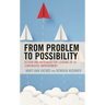 From Problem to Possibility: Action and Research for Leading Up to Continuous Improvement