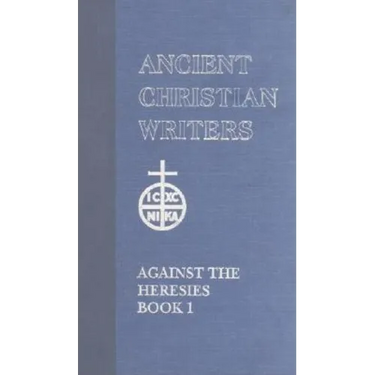 St. Irenaeus of Lyons Against the Heresies