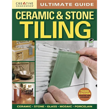 Ultimate Guide: Ceramic & Stone Tiling, 3rd Edition