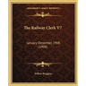 The Railway Clerk V7: January-December, 1908 (1908)