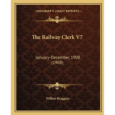 The Railway Clerk V7: January-December, 1908 (1908)