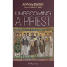 Unbecoming a Priest: A Memoir