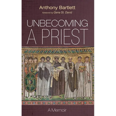 Unbecoming a Priest: A Memoir