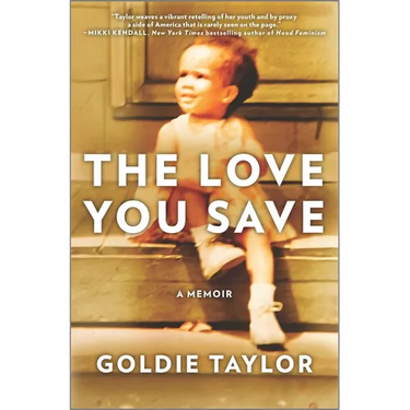 The Love You Save: A Memoir