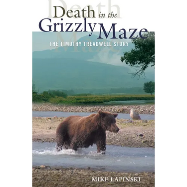 Death in the Grizzly Maze: The Timothy Treadwell Story