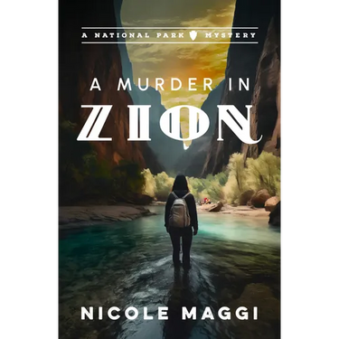 A Murder in Zion: A National Park Mystery