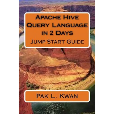 Apache Hive Query Language in 2 Days: Jump Start Guide