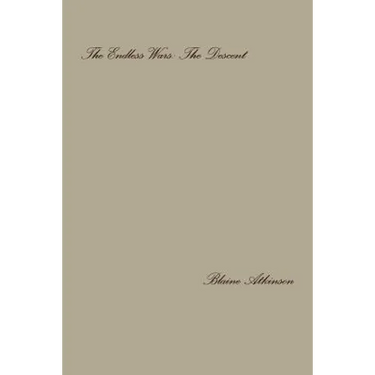 The Endless Wars: The Descent
