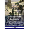 Voices from Babylon: Or the Records of Daniel the Prophet - A Biblical Commentary of Visions and Prophecy