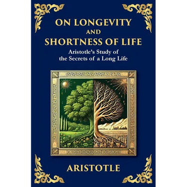 On Longevity and Shortness of Life: Aristotle's Study of the Secrets of a Long Life (Large Print Deluxe Edition For Easy Reading)