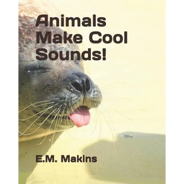 Animals Make Cool Sounds!