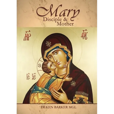 Mary: Disciple and Mother