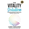 The Vitality Solution: Recharge Your Health with IV Vitamin Therapy, Mindfulness, Fasting, and More