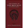 The Gospel of the Red Man: An Indian Bible an Indian Bible
