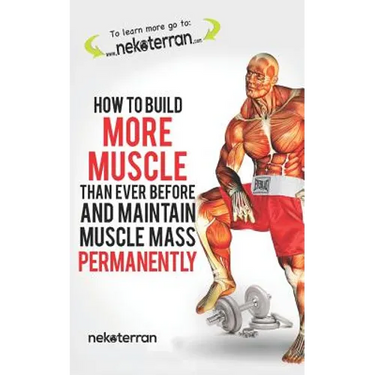 How to Build More Muscle Than Ever Before and Maintain Muscle Mass Permanently: (black and White Paperback Version)
