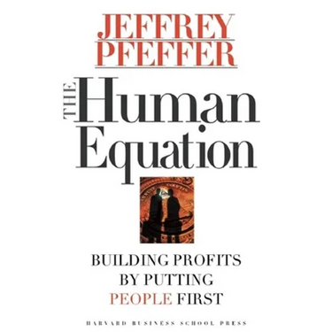 The Human Equation: Building Profits by Putting People First