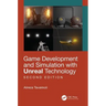 Game Development and Simulation with Unreal Technology, Second Edition