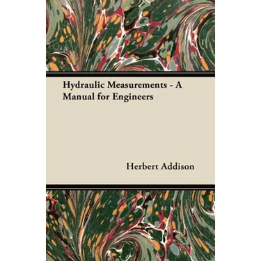 Hydraulic Measurements - A Manual for Engineers