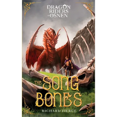 The Song of Bones: Dragon Riders of Osnen Book 11