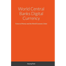 World Central Banks Digital Currency: Future of Money and the World Economic Order