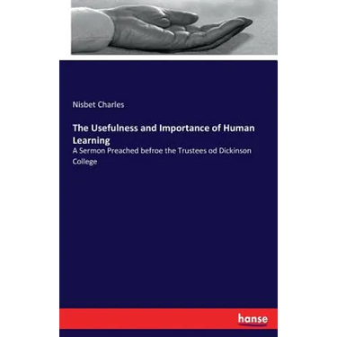 The Usefulness and Importance of Human Learning: A Sermon Preached befroe the Trustees od Dickinson College