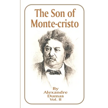 The Son of Monte-Cristo: Volume 2
