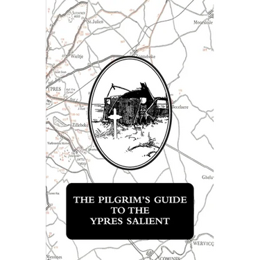 The Pilgrim's Guide to the Ypres Salient