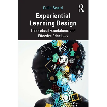 Experiential Learning Design: Theoretical Foundations and Effective Principles