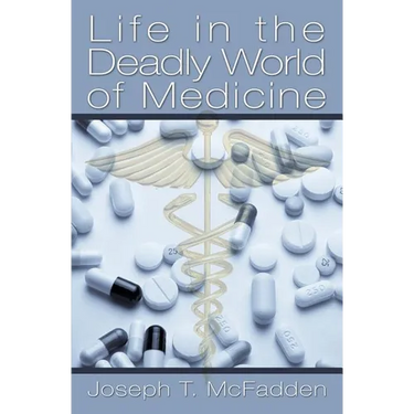 Life in The Deadly World of Medicine