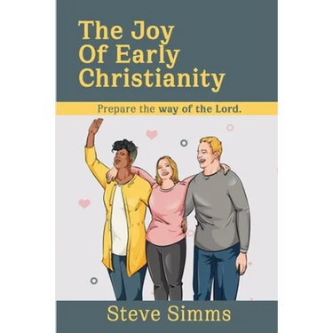 The Joy Of Early Christianity