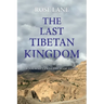 The Last Tibetan Kingdom: A Journey in Search of Home