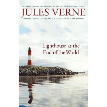 Lighthouse at the End of the World: The First English Translation of Verne's Original Manuscript