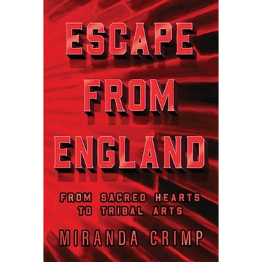 Escape From England: From Sacred Hearts To Tribal Arts